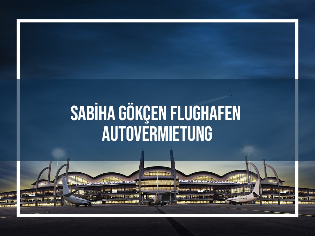 Sabiha Gökçen Flughafen Autovermietung