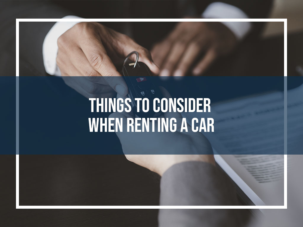 Things to Consider When Renting a Car