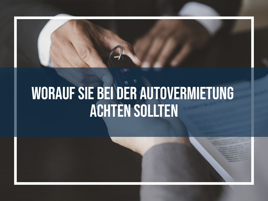 Worauf Sie bei der Autovermietung Achten Sollten