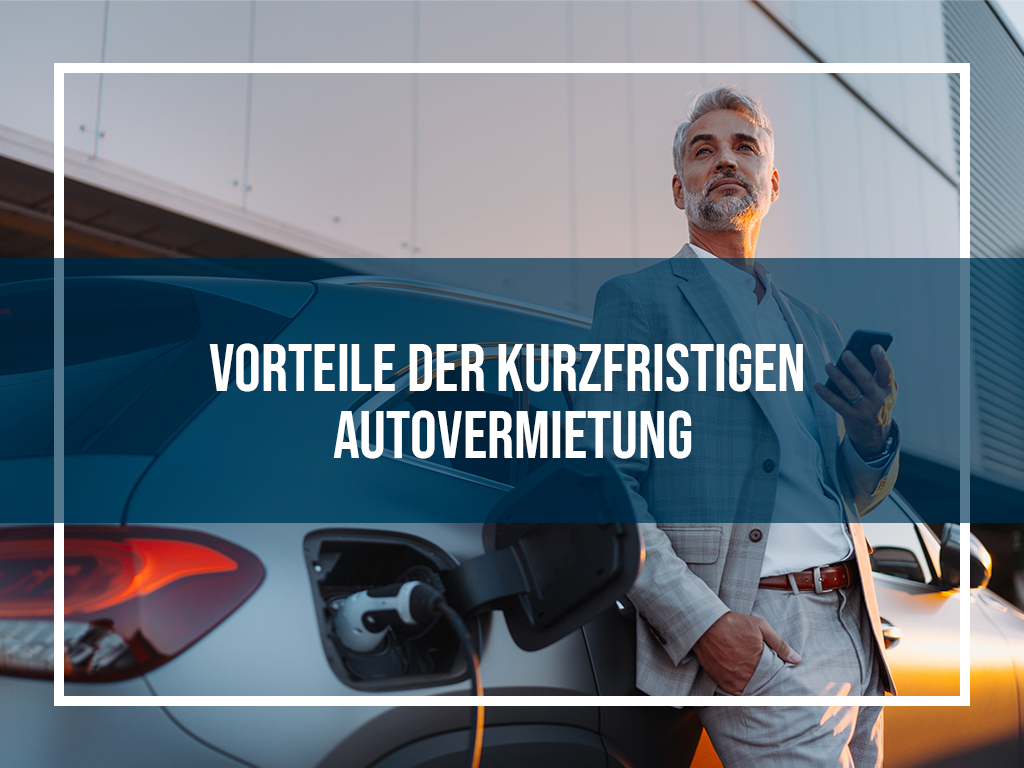 Vorteile der kurzfristigen Autovermietung