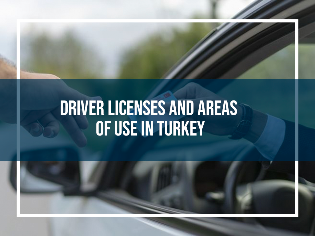 Driver Licenses and Areas of Use in Turkey
