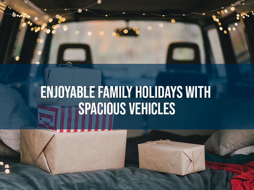 Enjoyable Family Holidays with Spacious Vehicles