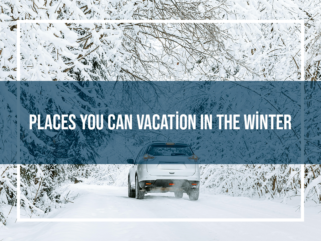 Places You Can Vacation In The Winter